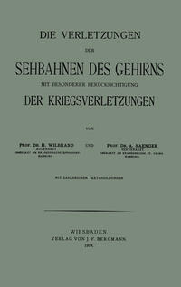 Vorderes Coverbild Die Verletzungen der Sehbahnen des Gehirns mit Besonderer Berücksichtigung der Kriegsverletzungen