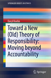 Vorderes Coverbild Toward a New (Old) Theory of Responsibility: Moving beyond Accountability