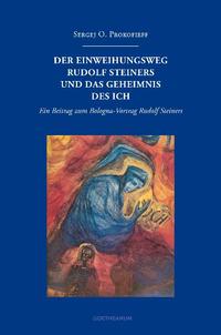 Vorderes Coverbild Der Einweihungsweg Rudolf Steiners und das Geheimnis des Ich