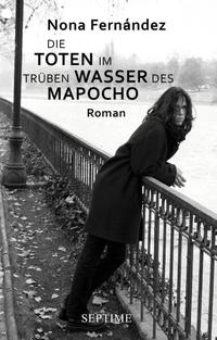 Vorderes Coverbild Die Toten im trüben Wasser des Mapocho
