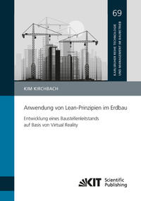 Vorderes Coverbild Anwendung von Lean-Prinzipien im Erdbau - Entwicklung eines Baustellenleitstands auf Basis von Virtual Reality