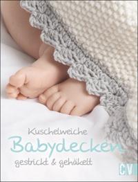 Vorderes Coverbild Kuschelweiche Babydecken gestrickt & gehäkelt