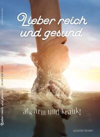 Vorderes Coverbild Lieber reich und gesund als arm und krank