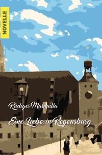 Vorderes Coverbild Eine Liebe in Regensburg