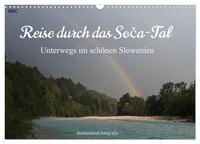 Vorderes Coverbild Reise durch das Soca-Tal - Unterwegs im schönen Slowenien (Wandkalender 2025 DIN A3 quer), CALVENDO Monatskalender