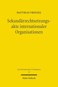 Vorderes Coverbild Sekundärrechtsetzungsakte internationaler Organisationen