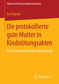 Vorderes Coverbild Die protokollierte gute Mutter in Kindstötungsakten