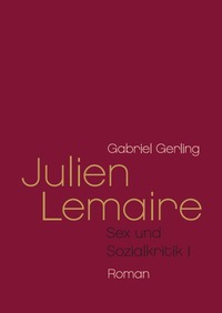 Vorderes Coverbild Sex und Sozialkritik / Julien Lemaire