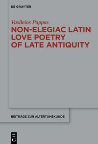 Vorderes Coverbild Non-Elegiac Latin Love Poetry of Late Antiquity