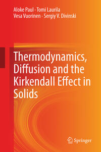 Vorderes Coverbild Thermodynamics, Diffusion and the Kirkendall Effect in Solids
