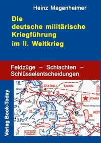 Vorderes Coverbild Die deutsche militärische Kriegführung im II. Weltkrieg