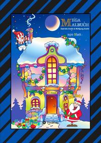 Vorderes Coverbild X-MAS MEGA MALBUCH - 250 WEIHNACHTLICHE MOTIVE - WEIHNACHTSMANN - TIERE - SCHNEEMANN - CHRISTBAUM - SCHLITTEN