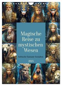 Vorderes Coverbild Magische Reise zu mystischen Wesen. Keltische Fantasie-Gestalten (Wandkalender 2025 DIN A4 hoch), CALVENDO Monatskalender