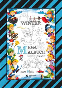 Vorderes Coverbild MEGA MALBUCH - MÄRCHENHAFTE WINTERMOTIVE - LUSTIGE AUSMALVORLAGEN - WINTERLANDSCHAFT - SPORT - TIERE - HÄUSER