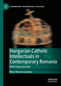 Vorderes Coverbild Hungarian Catholic Intellectuals in Contemporary Romania