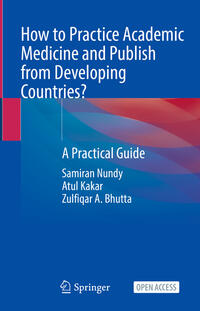 Vorderes Coverbild How to Practice Academic Medicine and Publish from Developing Countries?