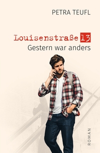 Vorderes Coverbild Louisenstraße 13 – Gestern war anders