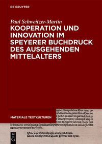 Vorderes Coverbild Kooperation und Innovation im Speyerer Buchdruck des ausgehenden Mittelalters