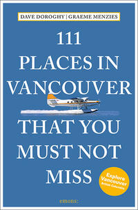 Vorderes Coverbild 111 Places in Vancouver That You Must Not Miss