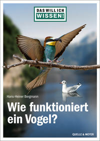 Vorderes Coverbild Das will ich wissen! Wie funktioniert ein Vogel?