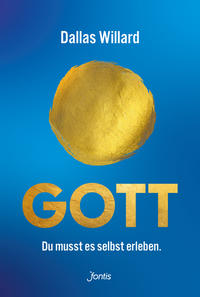 Vorderes Coverbild Gott. Du musst es selbst erleben.