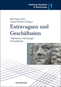 Vorderes Coverbild Extravaganz und Geschäftssinn – Telemanns Hamburger Innovationen