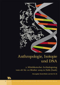 Vorderes Coverbild Anthropologie, Isotopie und DNA - biografische Annäherung an namenlose vorgeschichtliche Skelette? (Tagungen des Landesmuseums für Vorgeschichte Halle 3)