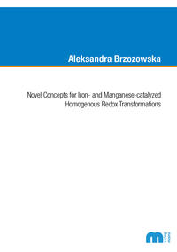 Vorderes Coverbild Novel Concepts for Iron- and Manganese-catalyzed Homogenous Redox Transformations