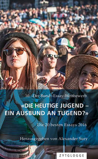 Vorderes Coverbild 10. ‹Der Bund›-Essaywettbewerb: «Die heutige Jugend - ein Ausbund an Tugend?»