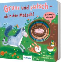 Vorderes Coverbild Zieh mal, hör mal: Grunz und platsch - ab in den Matsch!