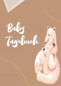 Vorderes Coverbild Baby Tagebuch: Logbuch für Mütter Eltern und ihre Babys