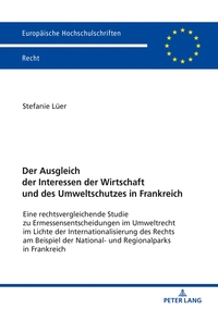 Vorderes Coverbild Der Ausgleich der Interessen der Wirtschaft und des Umweltschutzes in Frankreich