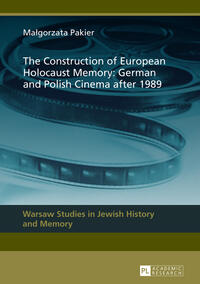 Vorderes Coverbild The Construction of European Holocaust Memory: German and Polish Cinema after 1989