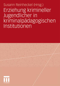 Vorderes Coverbild Erziehung krimineller Jugendlicher in kriminalpädagogischen Institutionen