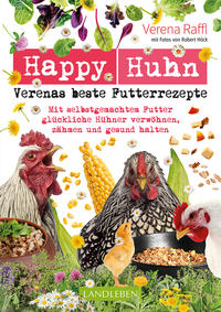 Vorderes Coverbild Happy Huhn – Verenas beste Futterrezepte