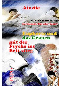 Vorderes Coverbild Als die Euphorie und das Grauen mit der Psyche ins Bett stieg