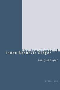 Vorderes Coverbild The Jewishness of Isaac Bashevis Singer