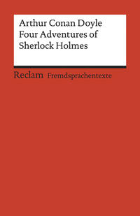 Vorderes Coverbild Four Adventures of Sherlock Holmes: »A Scandal in Bohemia«, »The Speckled Band«, »The Final Problem« and »The Adventure of the Empty House«. Englischer Text mit deutschen Worterklärungen. C1 (GER)
