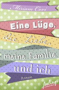 Vorderes Coverbild Eine Lüge, die Liebe, meine Familie und ich