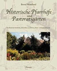 Vorderes Coverbild Historische Pfarrhöfe und Pastoratsgärten