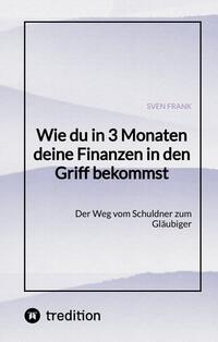 Vorderes Coverbild Wie du in 3 Monaten deine Finanzen in den Griff bekommst