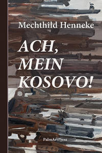 Vorderes Coverbild Ach, mein Kosovo!