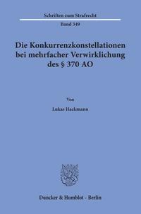 Vorderes Coverbild Die Konkurrenzkonstellationen bei mehrfacher Verwirklichung des § 370 AO.