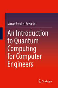 Vorderes Coverbild An Introduction to Quantum Computing for Computer Engineers