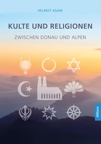 Vorderes Coverbild Kulte und Religionen zwischen Donau und Alpen