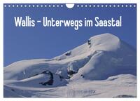 Vorderes Coverbild Wallis - Unterwegs im Saastal (Wandkalender 2025 DIN A4 quer), CALVENDO Monatskalender