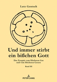 Vorderes Coverbild Und immer stirbt ein bisschen Gott. Band III