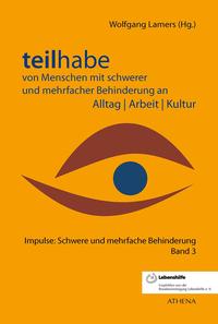 Vorderes Coverbild Teilhabe von Menschen mit schwerer und mehrfacher Behinderung an Alltag | Arbeit | Kultur