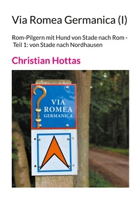 Vorderes Coverbild Via Romea Germanica (I)