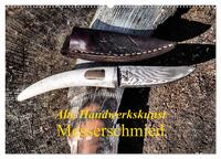 Vorderes Coverbild Alte Handwerkskunst Messerschmied (Wandkalender 2025 DIN A2 quer), CALVENDO Monatskalender
